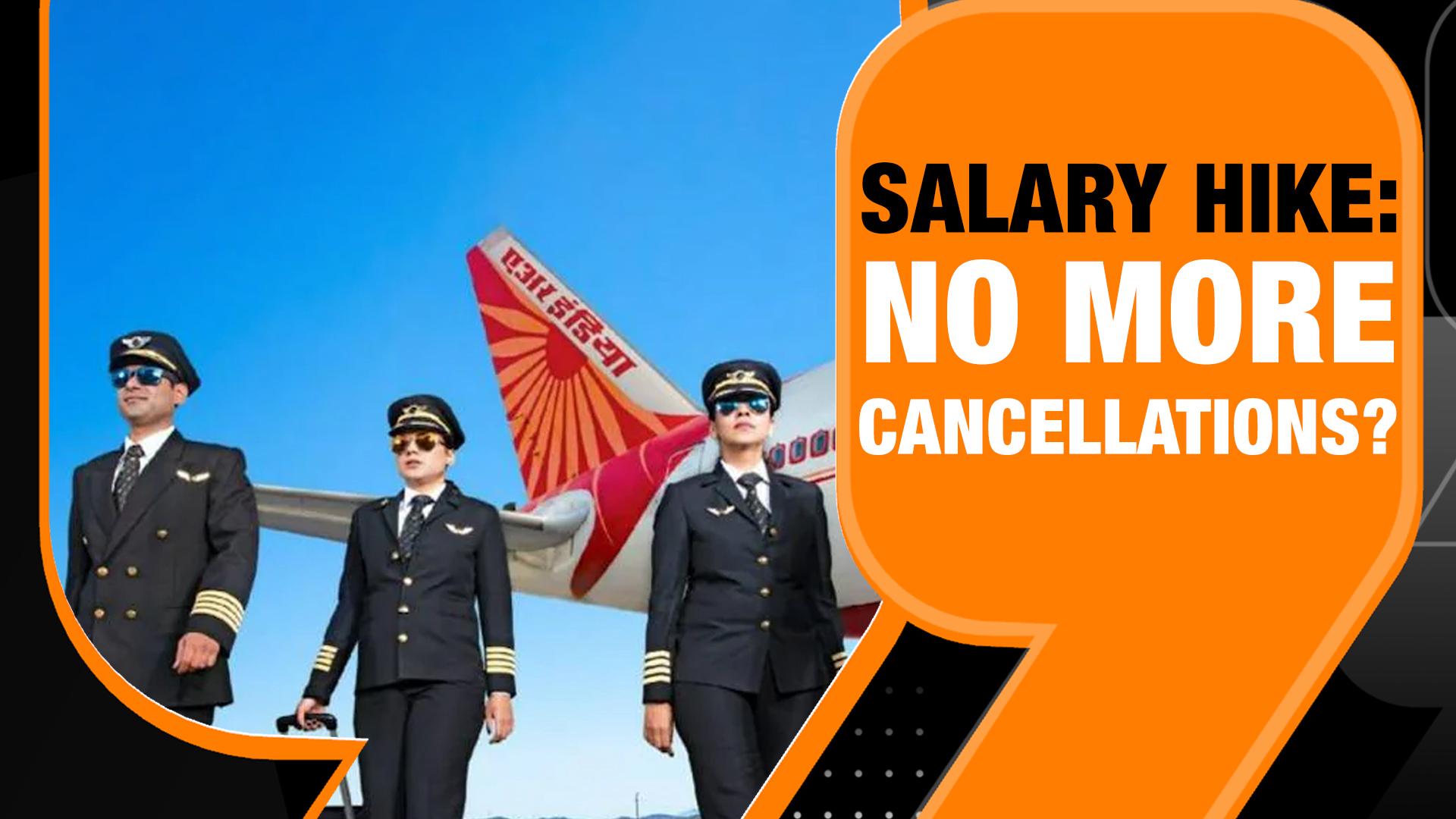 Vistara, Air India, Indigo Hike Pilots, Crew Salary