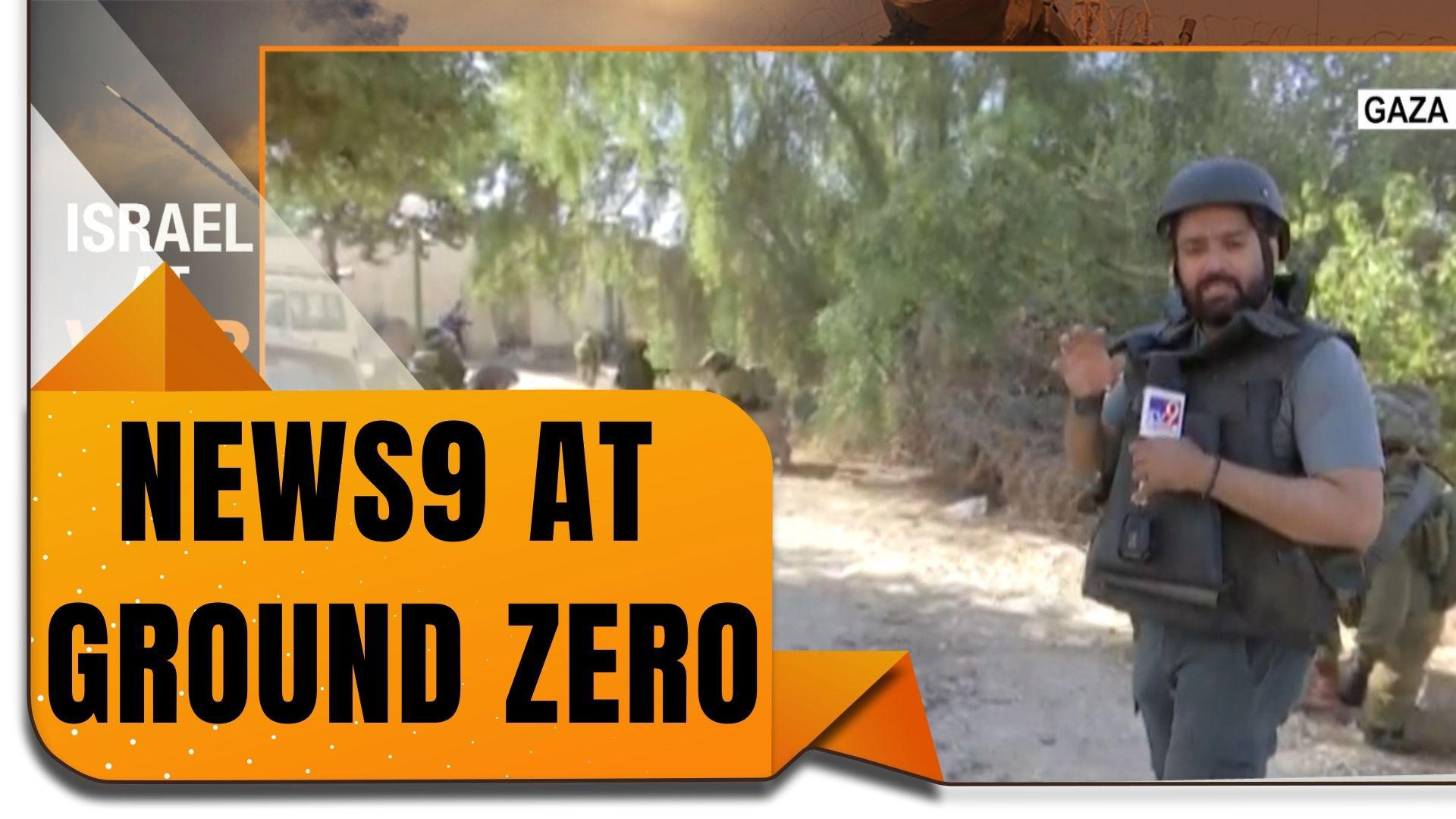 Watch Israel Hamas War News9 Reports From Ground Zero At Gaza Border